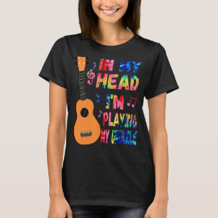 I mitt huvud spelar jag min Ukulele Tie Dye & Ukul T Shirt