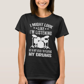 I mitt huvud spelar jag mina trummor Roligt trumpr T Shirt