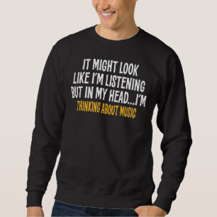 I mitt huvud tänker jag på Music Sarcastic Lång Ärmad Tröja