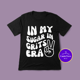 I mitt socker i Grits Era Foodie T Shirt