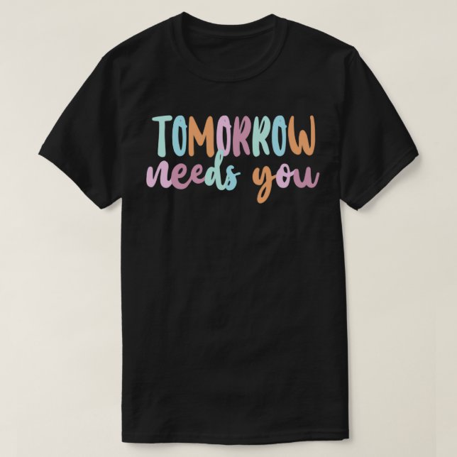 I MORGON BEHÖVER DU DIG T SHIRT (Design framsida)