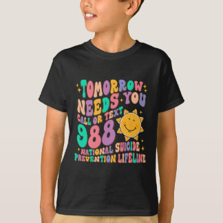 I morgon behöver du ringa text 988 Nationellt själ T Shirt