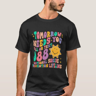 I morgon behöver du ringa text 988 Nationellt själ T Shirt