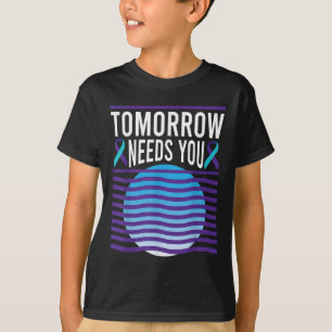 I morgon behöver du självmordsmedvetande om psykis t shirt
