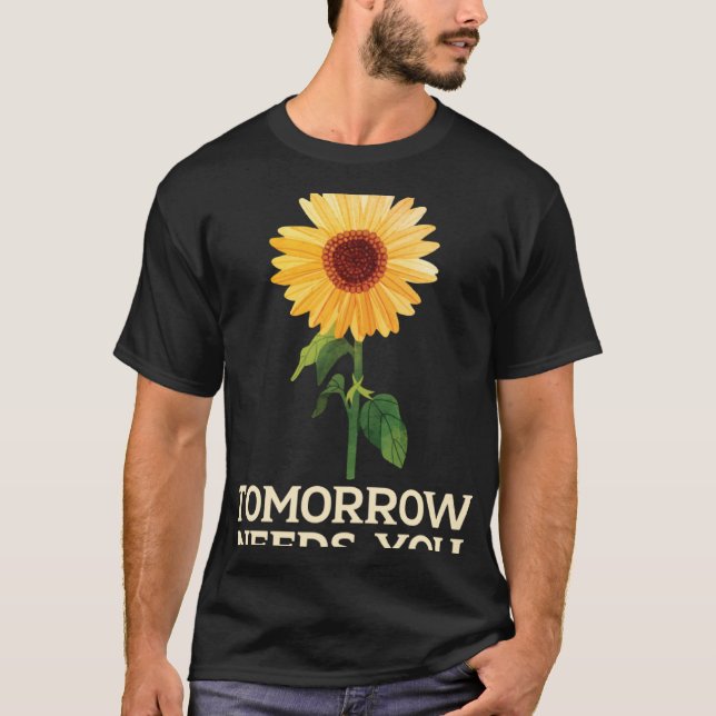 I morgon behöver du självmordsmedvetande om psykis t shirt (Framsida)