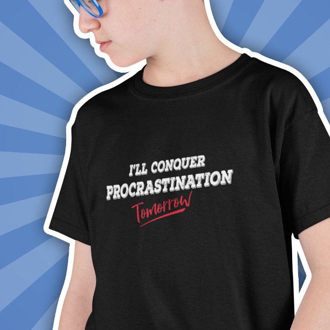 I morgon kommer jag att tävla med Procrastination  T Shirt (Skapare uppladdad)