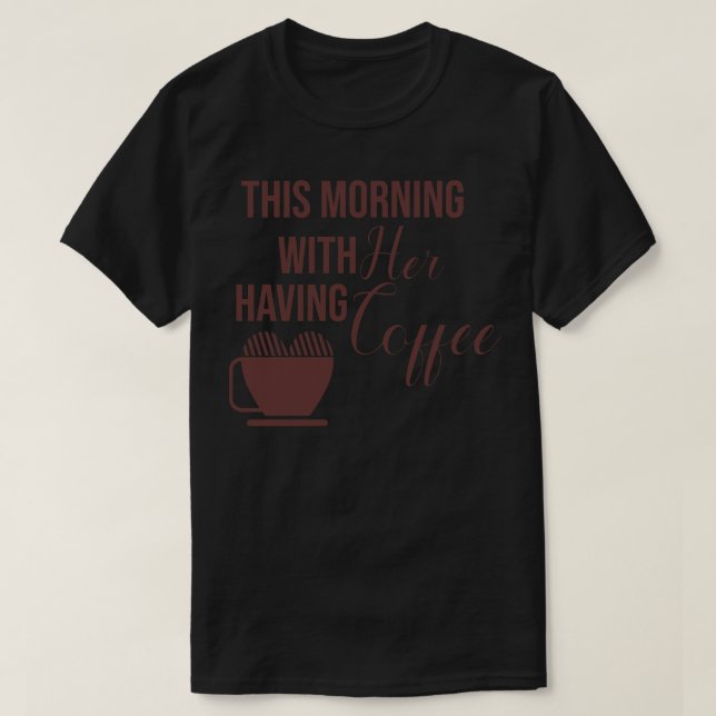 I morse när hon hade kaffe t shirt (Design framsida)