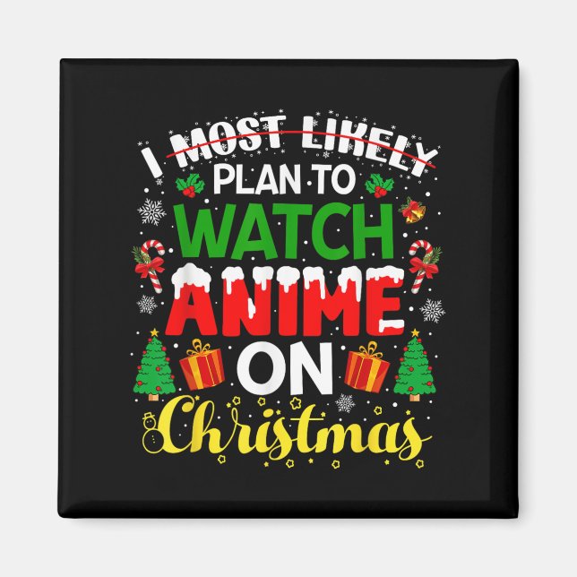 I Most Likely Plan To Watch Anime On Christmas Fam Magnet (Framsidan)