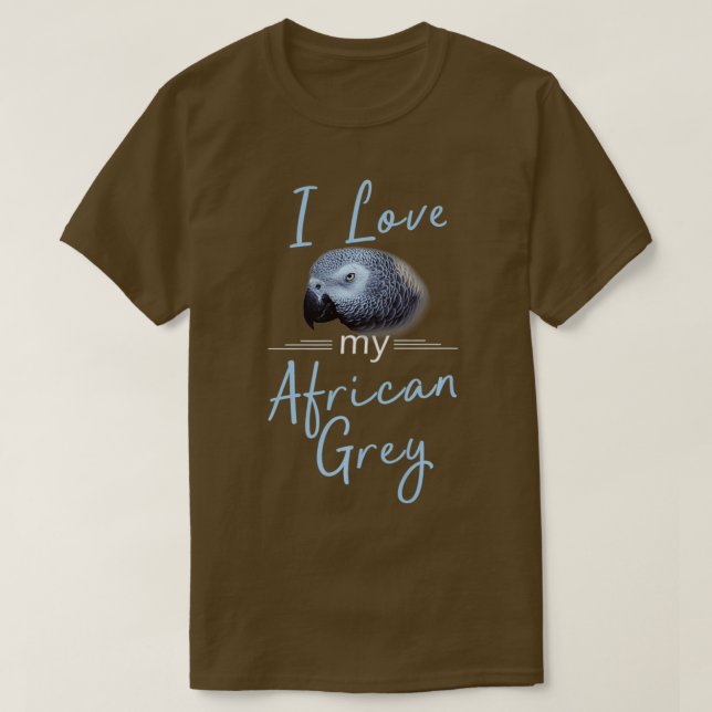 I My African Grey Parrot Pet Bird T Shirt (Design framsida)