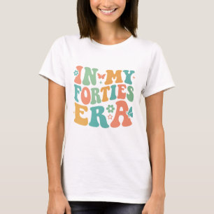 I My Forties Era t-shirt - Födelsedagspresent - Pr