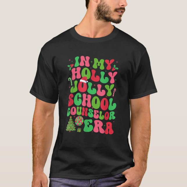 I My Holly Julafton Jolly School Counselor Era Kri T Shirt (Framsida)