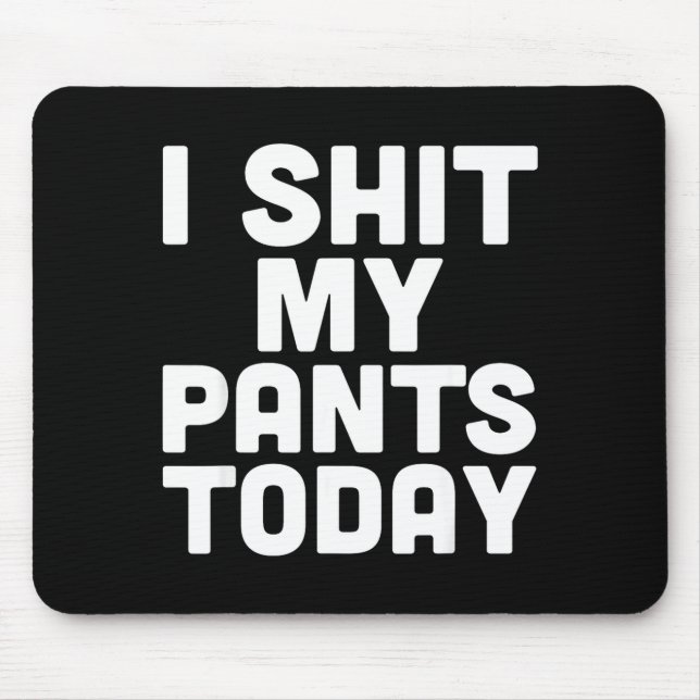 I My Pants Today Funny Sarcasm Saying  Musmatta (Framsidan)
