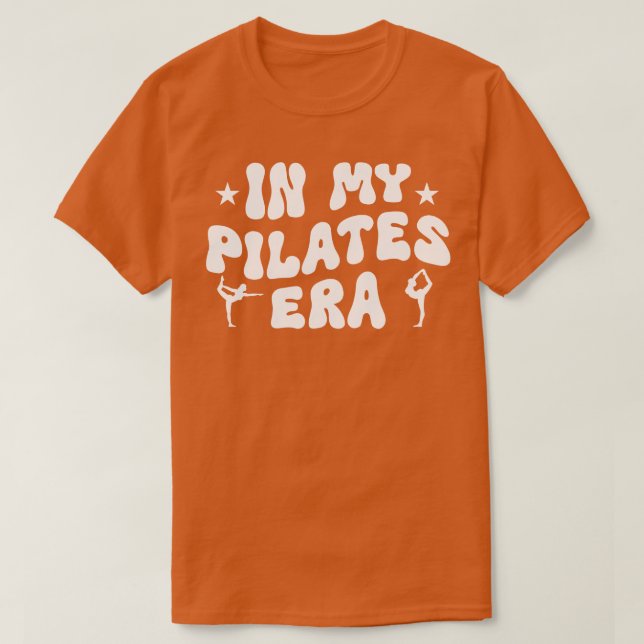 I My Pilates ERA Funny Pilates Workout T Shirt (Design framsida)