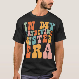 I My Skydiving Sister Era Retro for Sister Women T Shirt