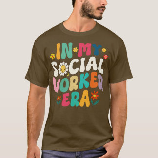 I My Social Worker Era Motivational School Countyn T Shirt