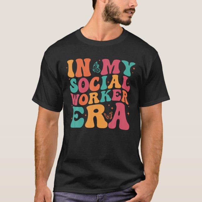 I My Social Worker Era Motivational School Countyn T Shirt (Framsida)