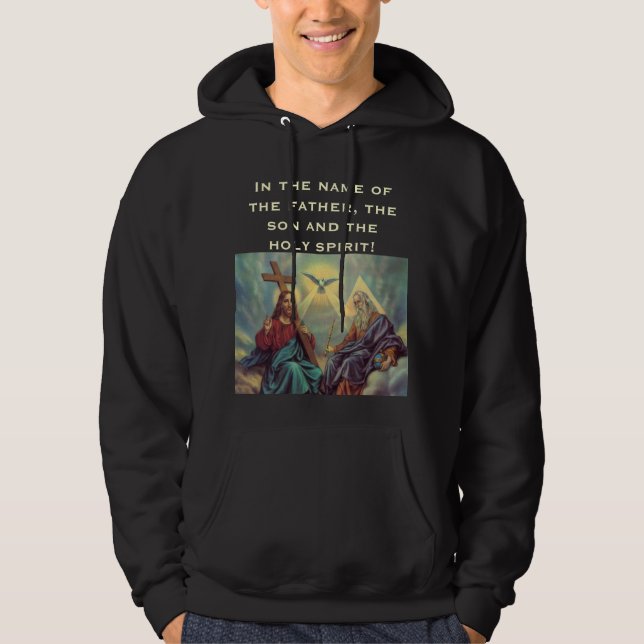 I namn av fadern sonen och… hoodie (Framsida)