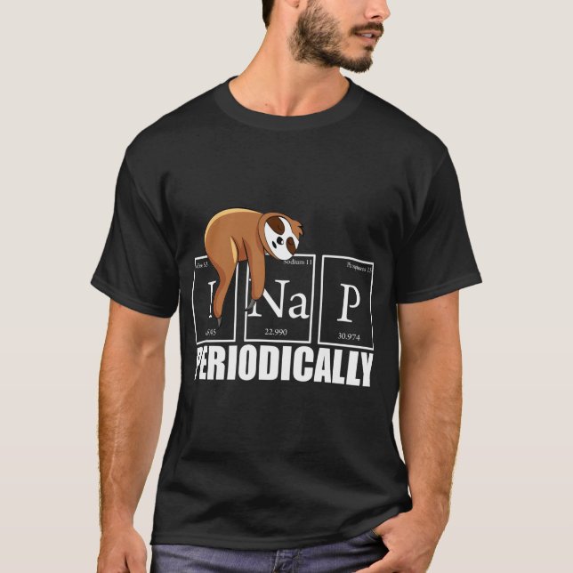 I Nap Periodically Funny Science Sloth Shirt T (Framsida)