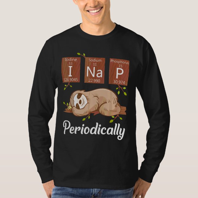 I Nap Periodically Lazy Sloth T Shirt (Framsida)
