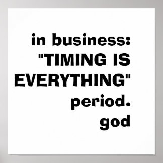I näringslivet: "TIMING ÄR ALLT"period.GOD Poster