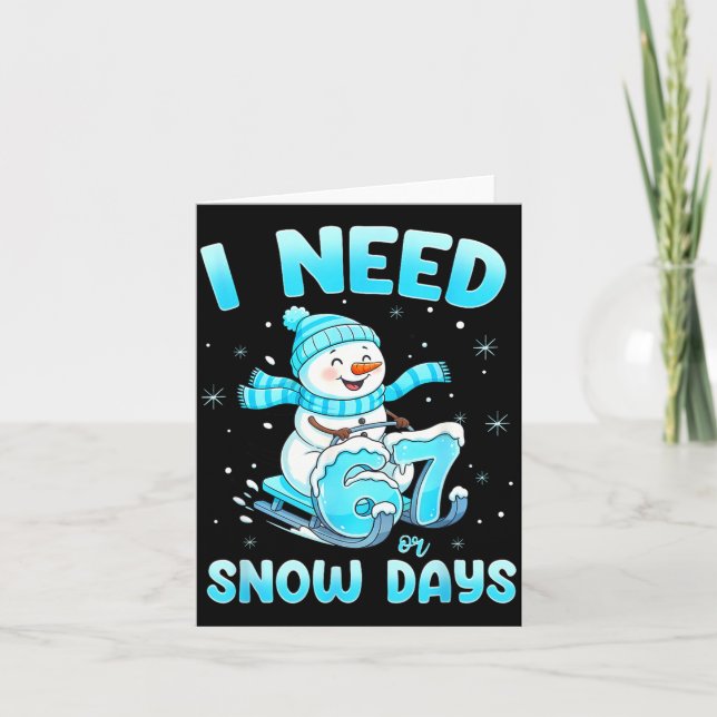 I Need 6 7 Snow Days Christmas Snowman Teacher Stu Kort (Framsida)