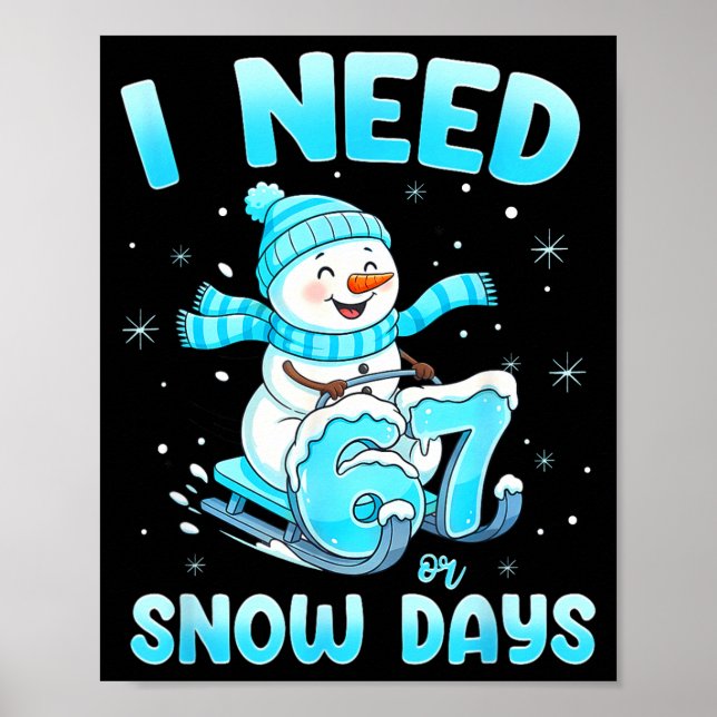 I Need 6 7 Snow Days Christmas Snowman Teacher Stu Poster (Framsidan)