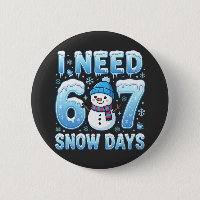 I Need 6 or 7 Snow Days Funny Winter Teacher Knapp (Framsida)