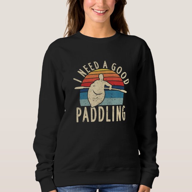 I Need A Good Paddling Kayaking River Whitewater R T Shirt (Framsida)