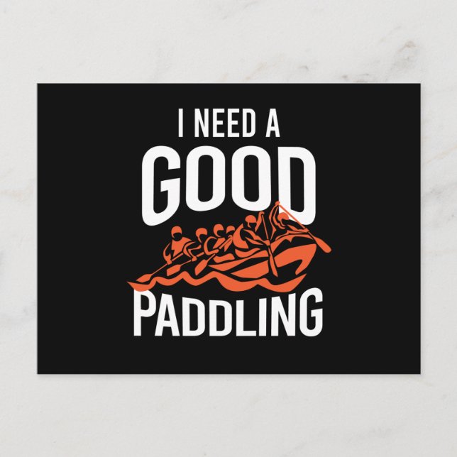I Need A Good Paddling Rafting Vykort (Framsida)