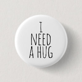 I Need a Hug Button Knapp