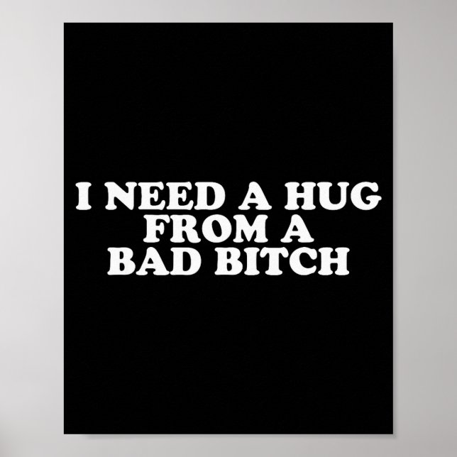 I Need A Hug From A Bad B  Poster (Framsidan)