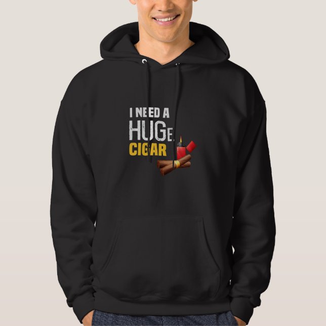 I need a huge cigar hoodie (Framsida)