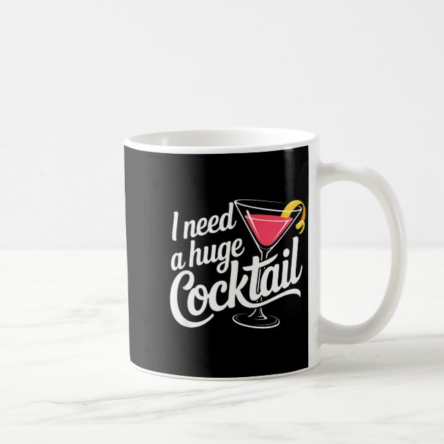 I Need A Huge Coctail Funny Adult Humor Funny Drin Kaffemugg (Höger)