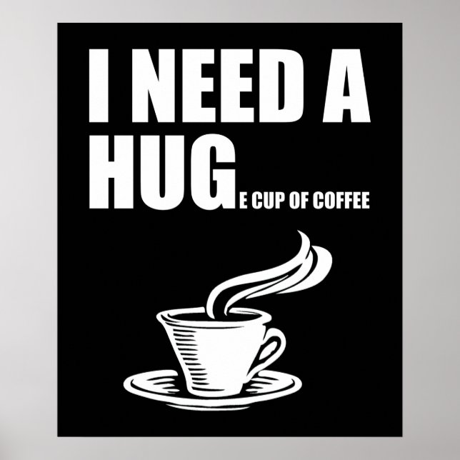 I Need A Huge Cup Of Coffee Poster (Framsidan)