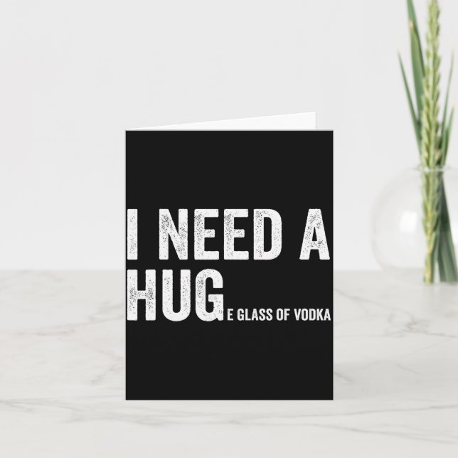 I Need A Huge Gl Of Vodka Funny Vodka Fan  Kort (Framsida)