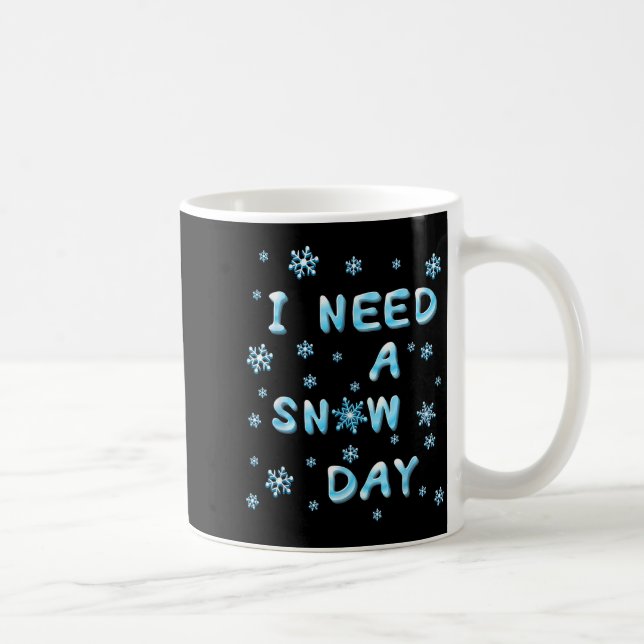 I Need A Snow Day - Funny Aquatic Letters Snow Day Kaffemugg (Höger)