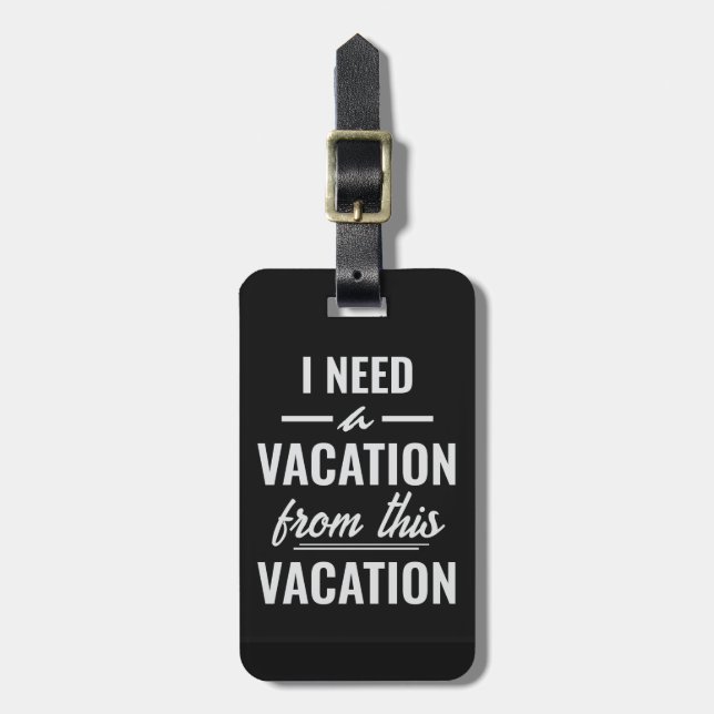 I Need a Vacation from This Vacation Funny Travel Bagagebricka (Vertikal Framsida)