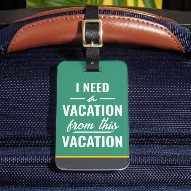 I Need a Vacation from This Vacation Funny Travel Bagagebricka (Framsida Insitu 2)