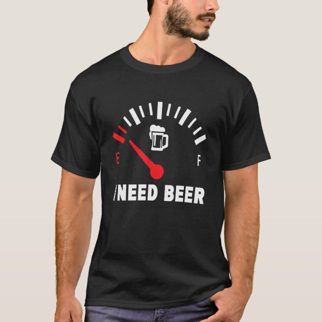 I Need Beer  Low Gas Style  For Beer T Shirt (Framsida)