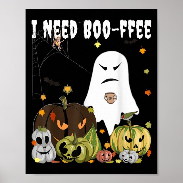 I Need Boo-ffee Ghost Jack-o-lantern Coffee Lover  Poster (Framsidan)