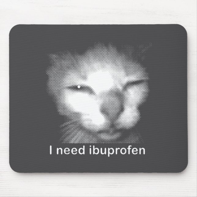 I Need Ibuprofen Cat Meme Funny Silly Cat Ironic W Musmatta (Framsidan)