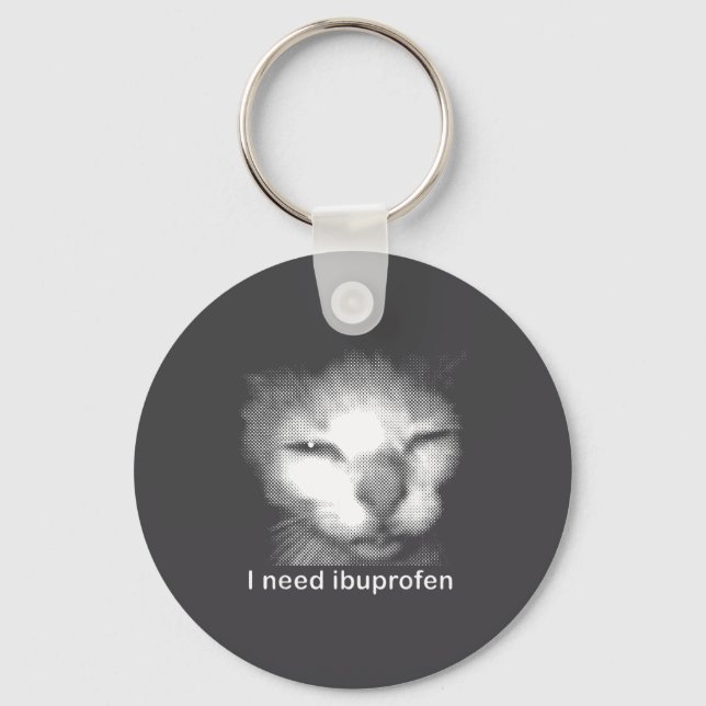 I Need Ibuprofen Cat Meme Funny Silly Cat Ironic W Nyckelring (Framsida)