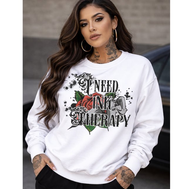 I need ink therapy sweatshirt t shirt (I need ink therapy sweatshirt)