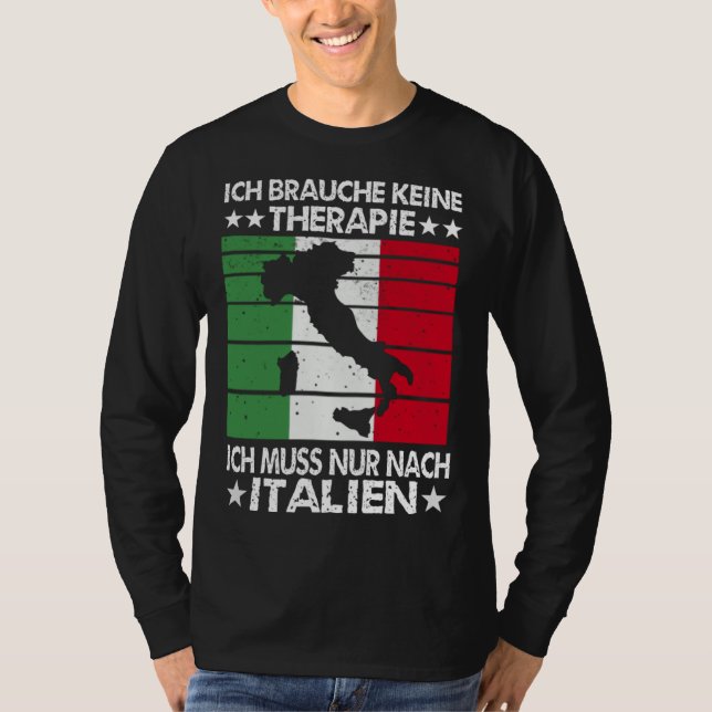 I Need Keine Therapie I Must Nur After Italy Vinta T Shirt (Framsida)