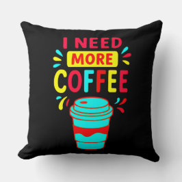 I NEED MORE COFFEE KUDDE