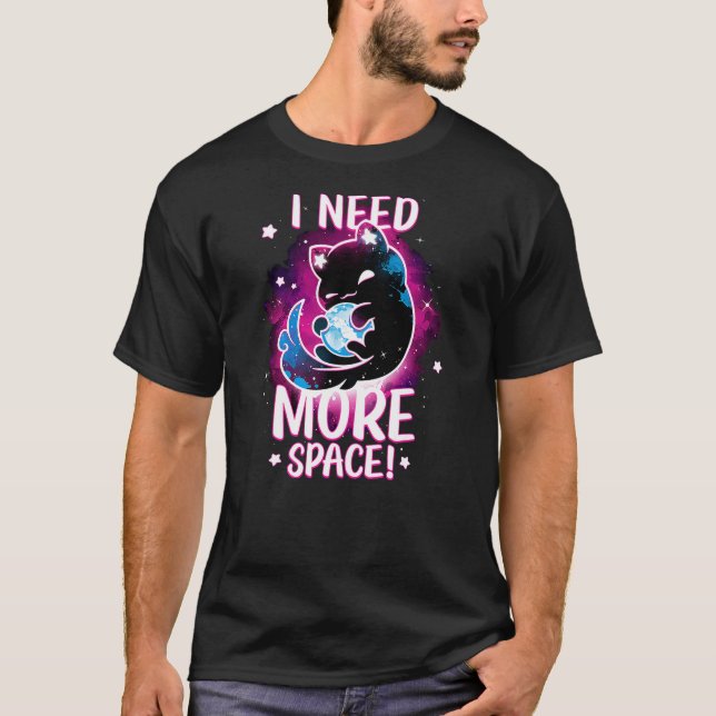 I Need More Space Astronaut Cat In Outer Space T Shirt (Framsida)