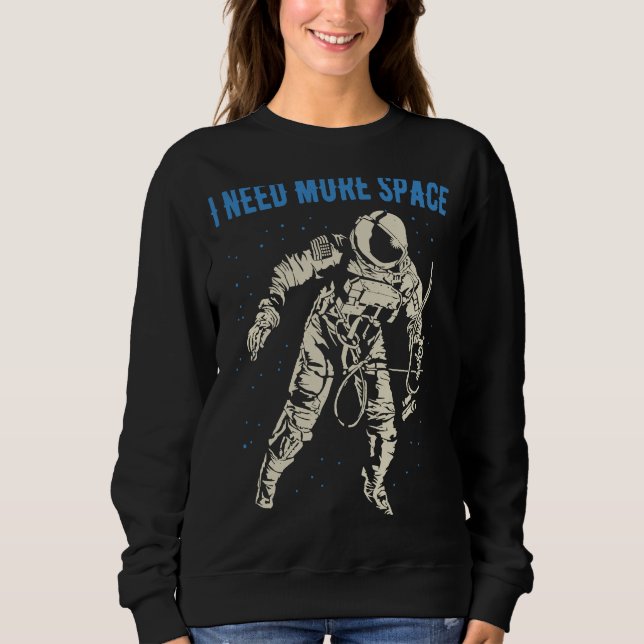 I Need More Space  Nerd Science Geek Astronaut  3 T Shirt (Framsida)