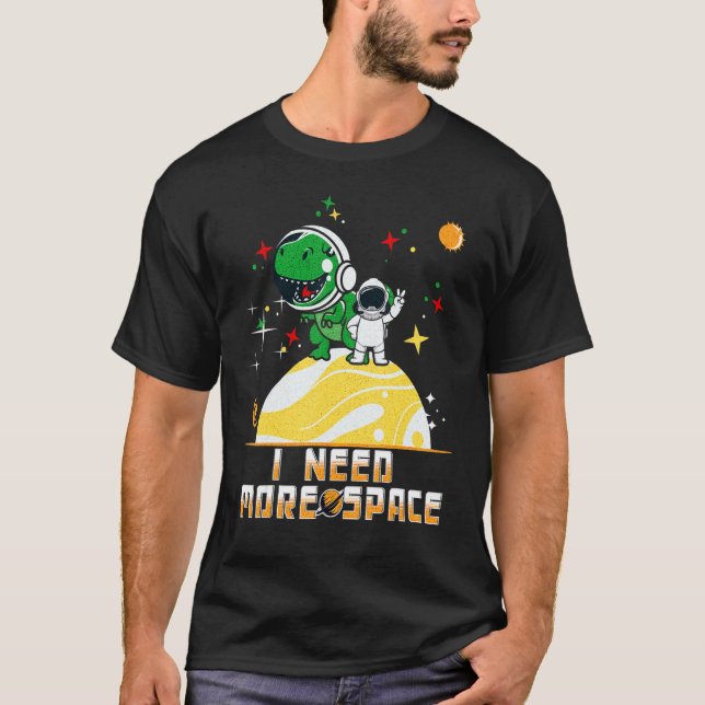I Need More Space Outer Space Lover T rex Boys Gir T Shirt (Framsida)