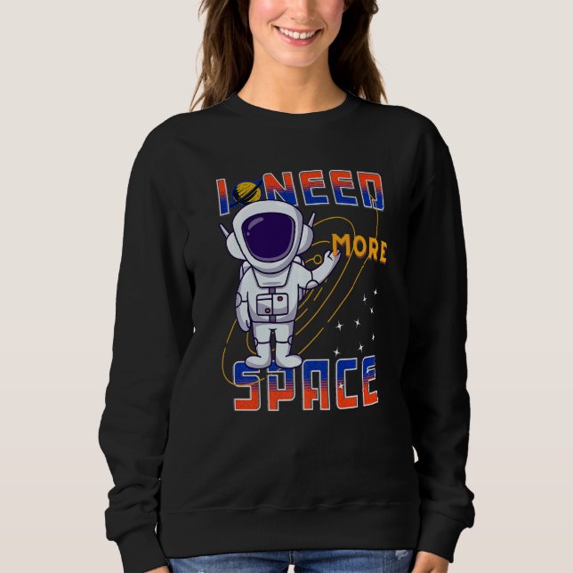 I Need More Space Science Galaxy Quote Astronauts  T Shirt (Framsida)