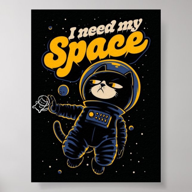 I Need My Space Cat Astronaut Poster – Funny Space (Framsidan)